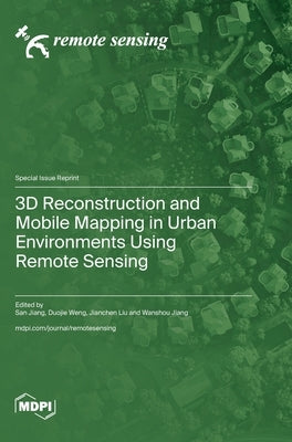 3D Reconstruction and Mobile Mapping in Urban Environments Using Remote Sensing by Jiang, San