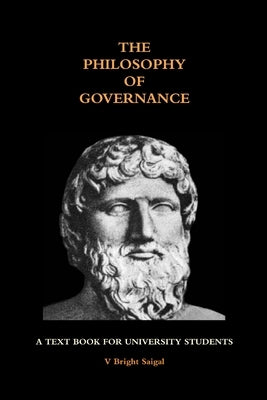 The Philosophy of Governance by Saigal, V. Bright