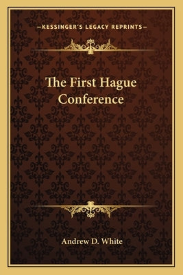 The First Hague Conference by White, Andrew D.