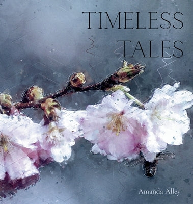 Timeless Tales by Alley, Amanda
