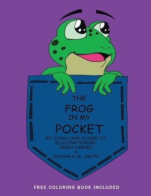 The Frog in My Pocket by Sluder, John Lang, III