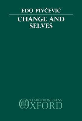 Change and Selves by Pivcevic, Edo
