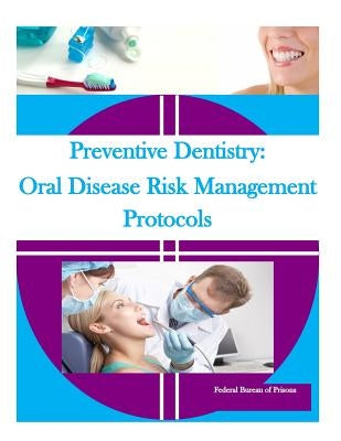Preventive Dentistry: Oral Disease Risk Management Protocols by Penny Hill Press