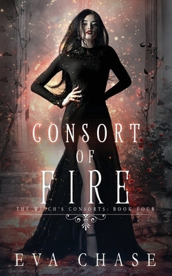 Consort of Fire by Chase, Eva