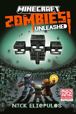 Minecraft: Zombies Unleashed!: An Official Minecraft Novel by Eliopulos, Nick