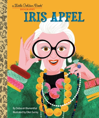 Iris Apfel: A Little Golden Book Biography by Blumenthal, Deborah