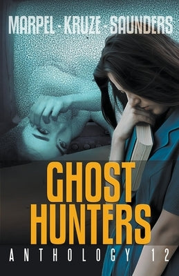 Ghost Hunters Anthology 12 by Marpel, S. H.
