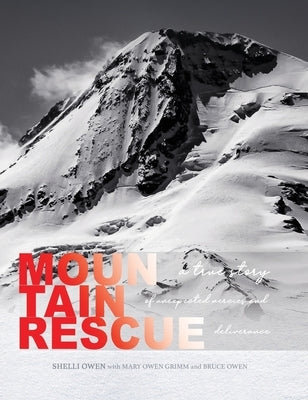 Mountain Rescue: A True Story of Unexpected Mercies and Deliverance by Owen, Shelli