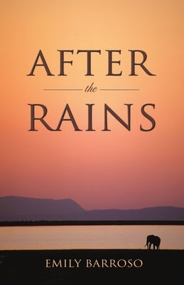 After The Rains by Barroso, Emily