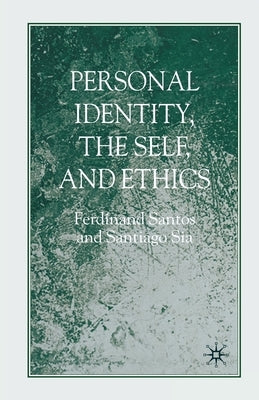 Personal Identity, the Self, and Ethics by Santos, F.