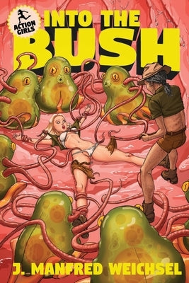 Into the Bush by Weichsel, J. Manfred