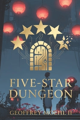 Five-Star Dungeon by Moehl, Geoffrey, II