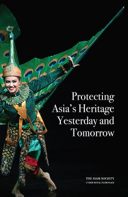Protecting Siam's Heritage by Baker, Chris