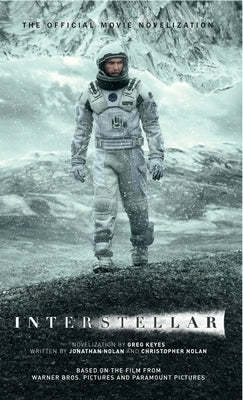Interstellar: The Official Movie Novelization by Keyes, Greg