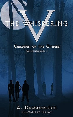 The Whispering V: Children of the Others Collection by Dragonblood, A.