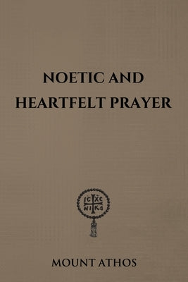Noetic and Heartfelt Prayer by Christina, Nun