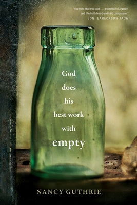 God Does His Best Work with Empty by Guthrie, Nancy