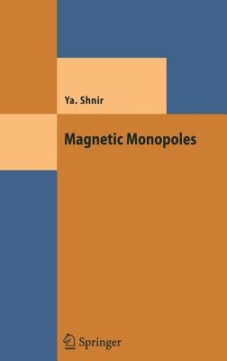 Magnetic Monopoles by Shnir, Yakov M.