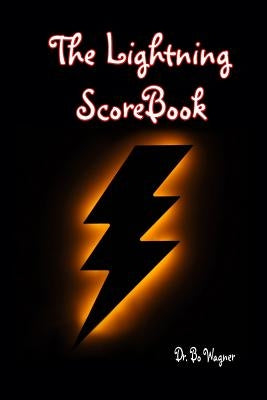 The Lightning Scorebook by Wagner, Bo