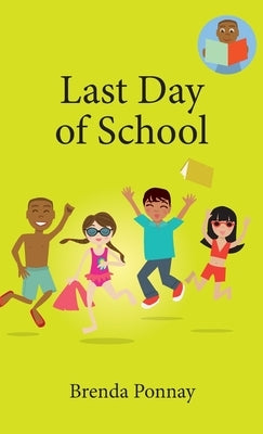 Last Day of School by Ponnay, Brenda