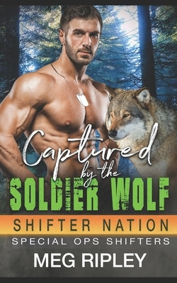 Captured By The Soldier Wolf by Ripley, Meg