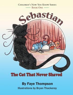 Sebastian: The Cat That Never Shaved by Thackeray, Bryan