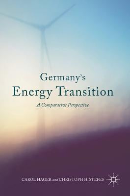 Germany's Energy Transition: A Comparative Perspective by Hager, Carol