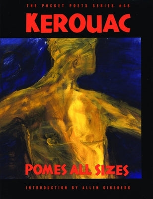 Pomes All Sizes by Kerouac, Jack