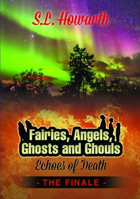 Book Five: Echoes of Death. The Finale by Howarth, S. L.