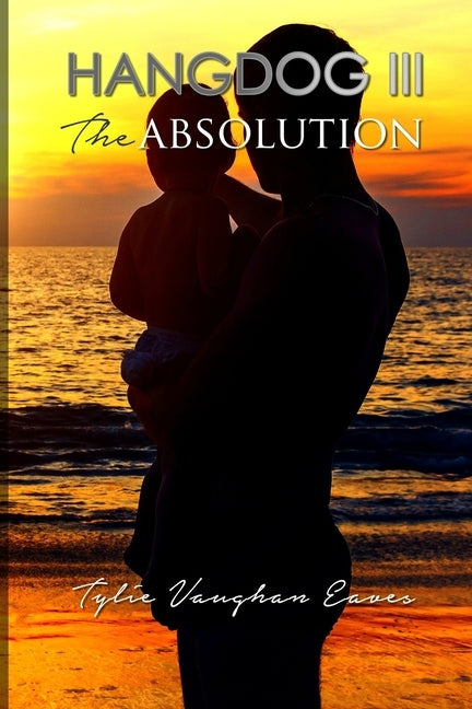 Hangdog III: The Absolution by Vaughan, Deborah