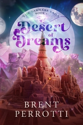 Desert of Dreams by Perrotti, Brent
