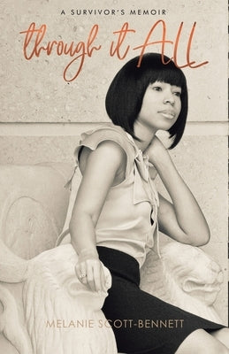 Through It All: A Survivor's Memoir by Scott-Bennett, Melanie
