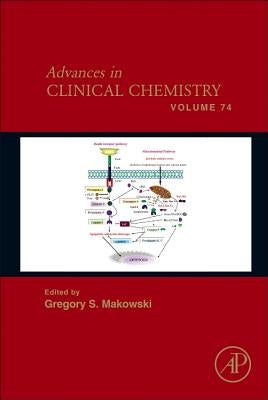 Advances in Clinical Chemistry: Volume 74 by Makowski, Gregory S.