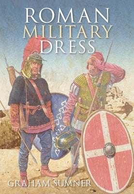 Roman Military Dress by Sumner, Graham