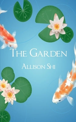 The Garden by Shi, Allison