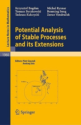 Potential Analysis of Stable Processes and Its Extensions by Bogdan, Krzysztof