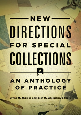 New Directions for Special Collections: An Anthology of Practice by Thomas, Lynne
