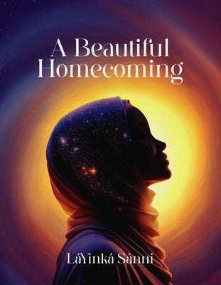 A Beautiful Homecoming by Sanni, Layinka