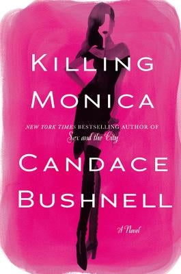 Killing Monica by Bushnell, Candace