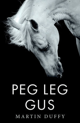 Peg Leg Gus by Duffy, Martin