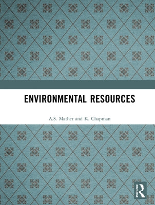 Environmental Resources by Mather, A. S.