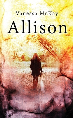Allison by McKay, Vanessa
