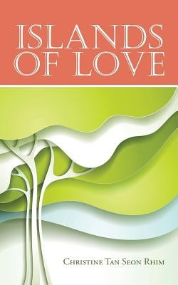 Islands of Love by Tan Seon Rhim, Christine