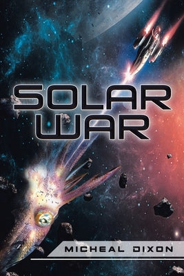Solar War by Dixon, Micheal