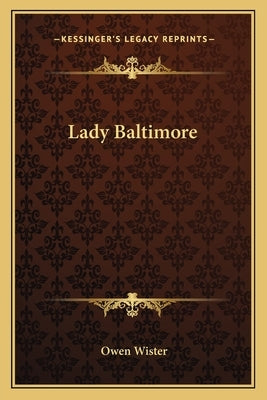 Lady Baltimore by Wister, Owen