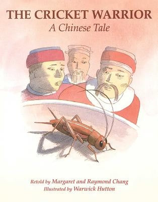 The Cricket Warrior: A Chinese Tale by Chang, Margaret