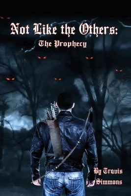 Not Like the Others: The Prophecy by Simmons, Travis