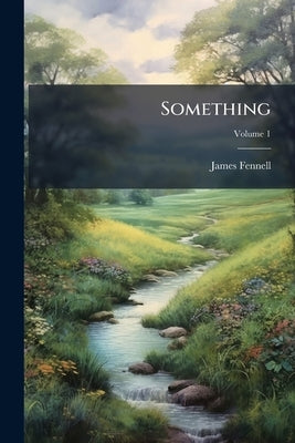Something by Fennell, James