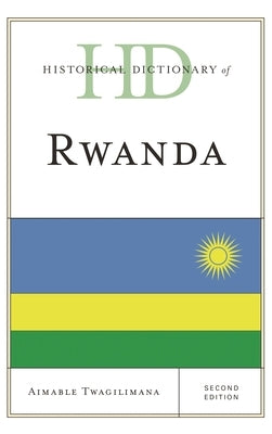 Historical Dictionary of Rwanda by Twagilimana, Aimable