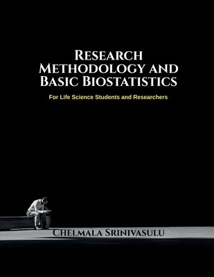 Research Methodology and Basic Biostatistics by Chelmala Srinivasulu